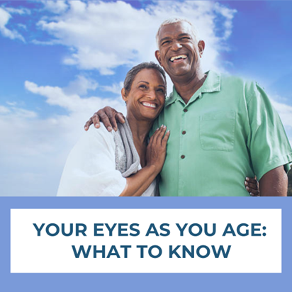 Your Eyes as You Age: What To Know